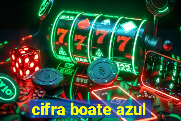 cifra boate azul